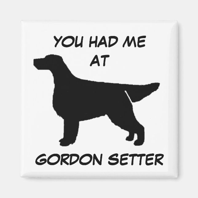 DU HADE MIG PÅ GORDON SETTER Magnet (Framsidan)