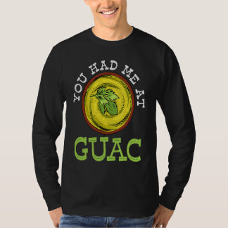 Du hade mig på Guac   Guacamole Mexikansk T Shirt