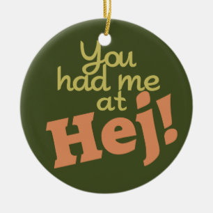 Du hade mig på Hej! Julgransprydnad Keramik
