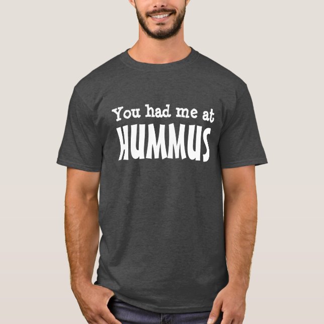 Du hade mig på HUMMUS Tee Shirt (Framsida)