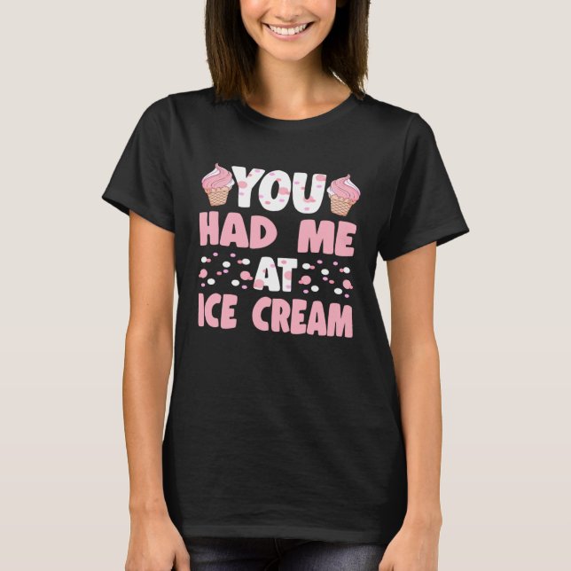 Du hade mig på Ice Cream Art Sundae Gelato Dessert T Shirt (Framsida)