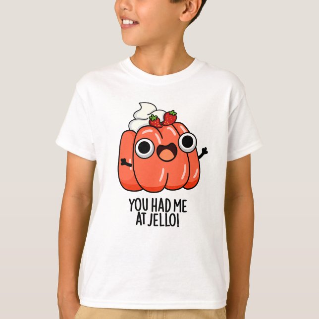Du hade mig på Jello Funny Snack Pun T Shirt (Framsida)