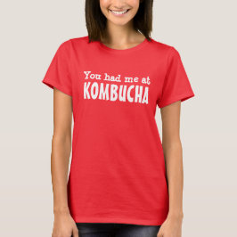Du hade mig på KOMBUCHA Tee Shirt