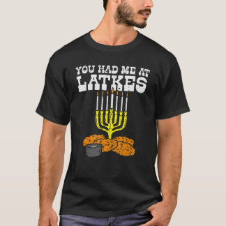 Du hade mig på Latkes Menora Jewish Hanukkah Chanu T Shirt