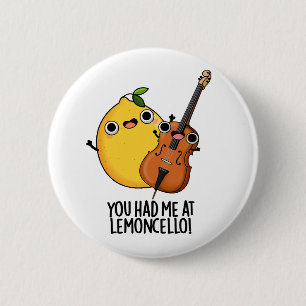 Du hade mig på Lemon-cello Funny Drink Pun Knapp