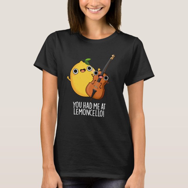 Du hade mig på Lemon-cello Funny Drink Pun Mörk BG T Shirt (Framsida)