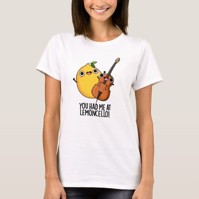 Du hade mig på Lemon-cello Funny Drink Pun T Shirt (Framsida)
