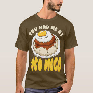 Du hade mig på Loco Moco 1 T Shirt