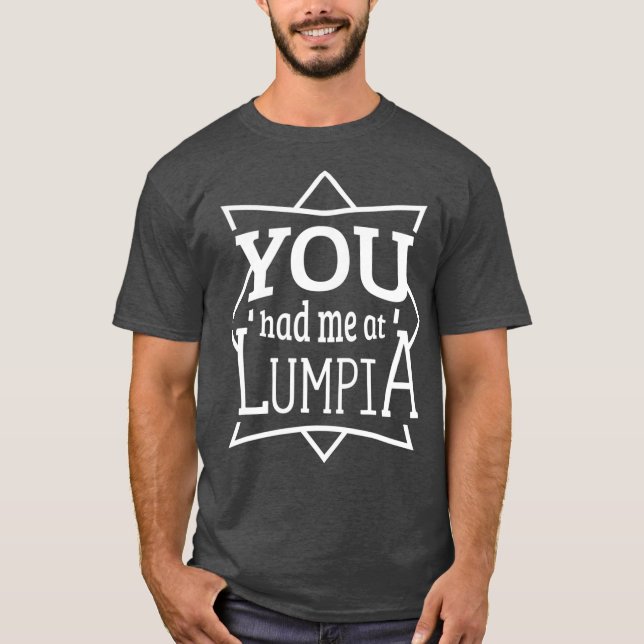 Du hade mig på Lumpia Funny Filipino Pinoy Food T Shirt (Framsida)