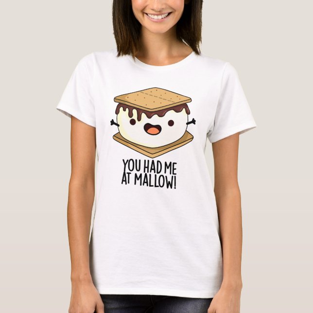 Du hade mig på Mallow Funny Smore Pun T Shirt (Framsida)