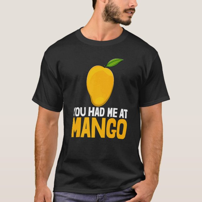Du hade mig på Mango Funny Mango Fruit Kärlek Prem T Shirt (Framsida)