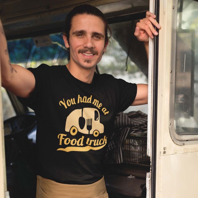 Du hade mig på mat Lastbil T Shirt (you had me at food truck shirt)