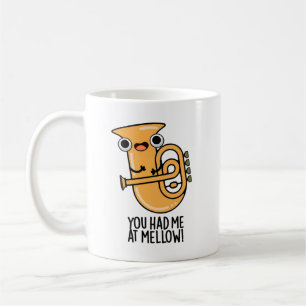Du hade mig på Mellow Funny Tuba Pun Kaffemugg