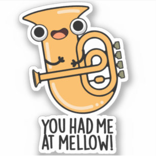 Du hade mig på Mellow Funny Tuba Pun Klistermärken