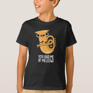 Du hade mig på Mellow Funny Tuba Pun Mörk BG T Shirt