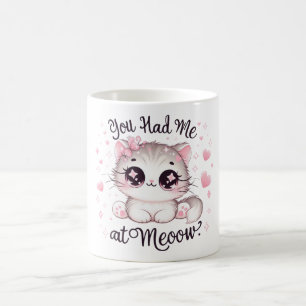 Du hade mig på Meoow Kawaii Cat Mugg Cute Rosa Kat
