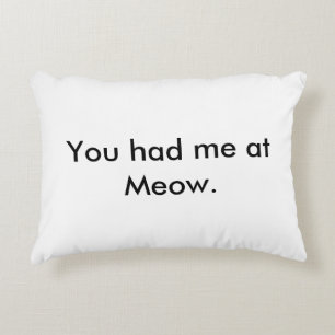 Du hade mig på Meow att kudde