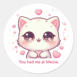 Du hade mig på Meow - Cute Kawaii Cat Kärlek Stick Runt Klistermärke