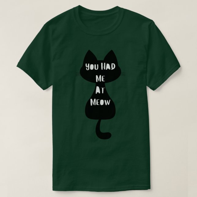 Du hade mig på Meow Lover-designen T Shirt (Design framsida)