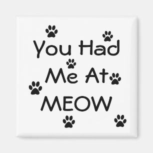 Du hade mig på MEOW Magnet