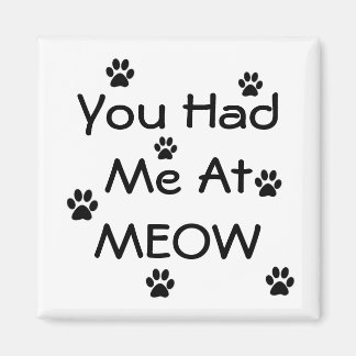 Du hade mig på MEOW Magnet