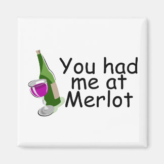 Du hade mig på Merlot Magnet