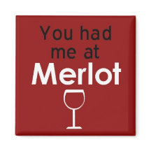 Du hade mig på Merlot Squmagnet
