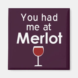 Du hade mig på Merlot Squmagnet Magnet