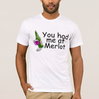 Du hade mig på merloten t shirt