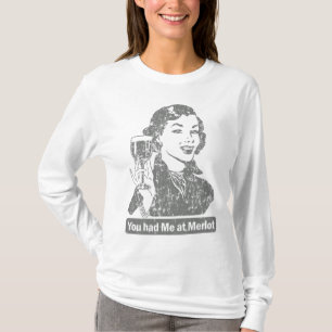 Du hade mig på MerlotT-tröja Tee