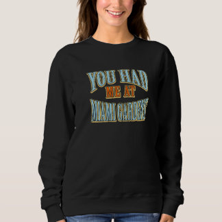 Du hade mig på Miami Gardens Tourist Humor Travele T Shirt