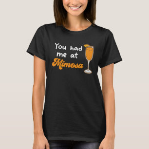 Du hade mig på Mimosa Cocktail Drinks Champagne Dr T Shirt