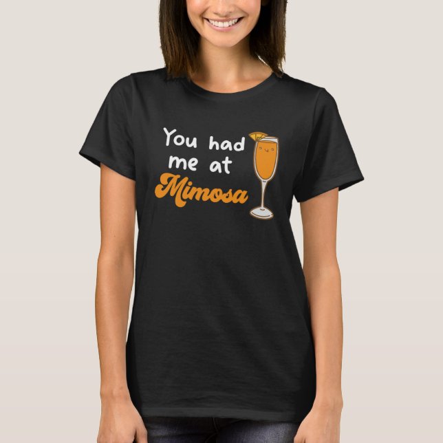 Du hade mig på Mimosa Cocktail Drinks Champagne Dr T Shirt (Framsida)