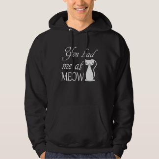 Du hade mig på mjau Kattägare Hoodie