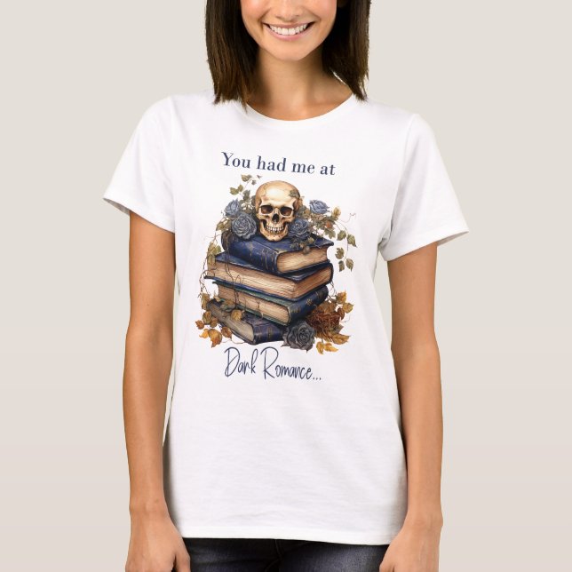 Du hade mig på Mörk Romance T Shirt (Framsida)