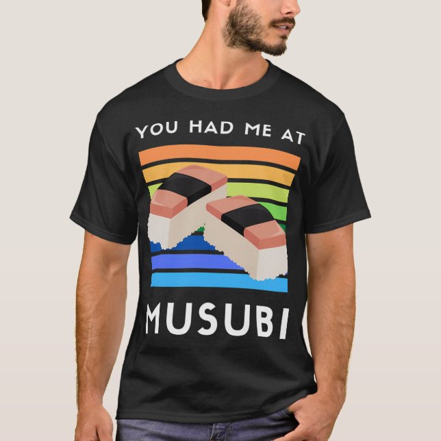 Du hade mig på Musubi Hawaiian Spam Foodie T Shirt (Framsida)