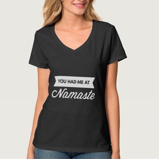 Du hade mig på Namaste Passande Scoop T Shirt (Framsida)