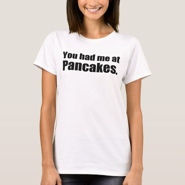 DU HADE MIG PÅ PANCAKES T-SHIRT (Framsida)