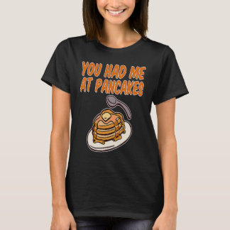 Du hade mig på Pancakes T Shirt
