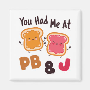 Du hade mig på PB&J Peanut Butter och Jelly Magnet