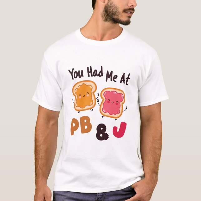 Du hade mig på PB&J Peanut Butter och Jelly T Shirt (Framsida)
