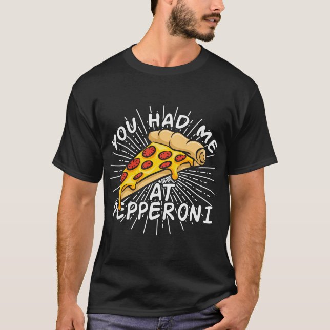 Du hade mig på Pepperoni T Shirt (Framsida)