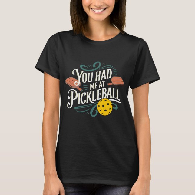 Du hade mig på Pickleball Design T Shirt (Framsida)