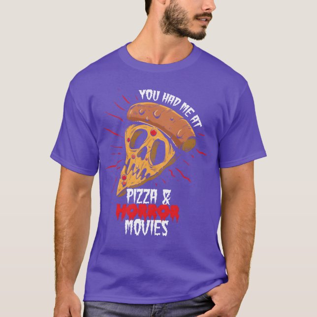 Du hade mig på Pizza och skräckfilmens vän T Shirt (Framsida)