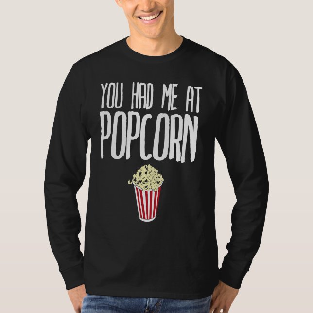 Du hade mig på Popcorn  Popcorn T Shirt (Framsida)