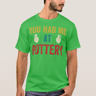 Du hade mig på Pottery Funny Ceramic Kiln Retro T Shirt