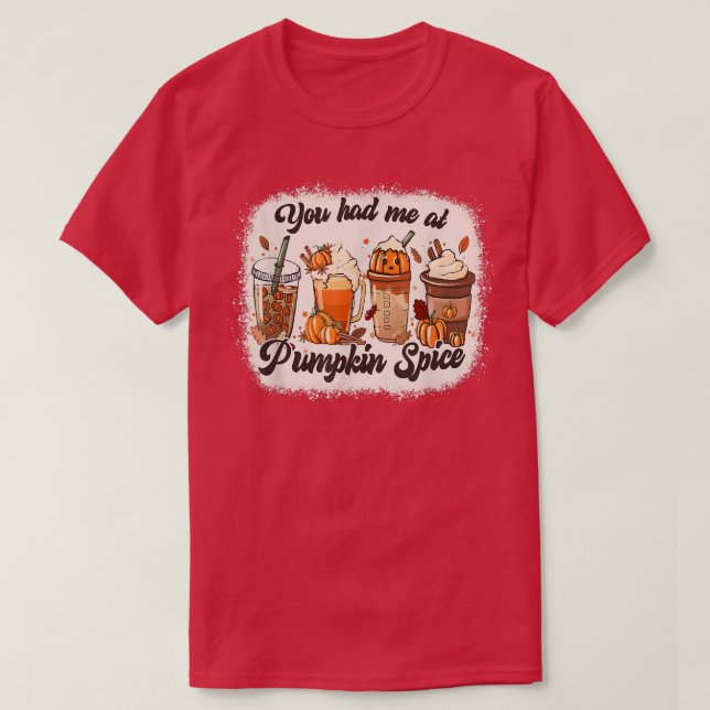 Du hade mig på Pumpkin Spice Autumn T Shirt (Design framsida)