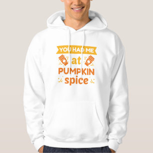 Du hade mig på Pumpkin Spice Hoodie