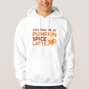 Du hade mig på Pumpkin Spice Latte Hoodie