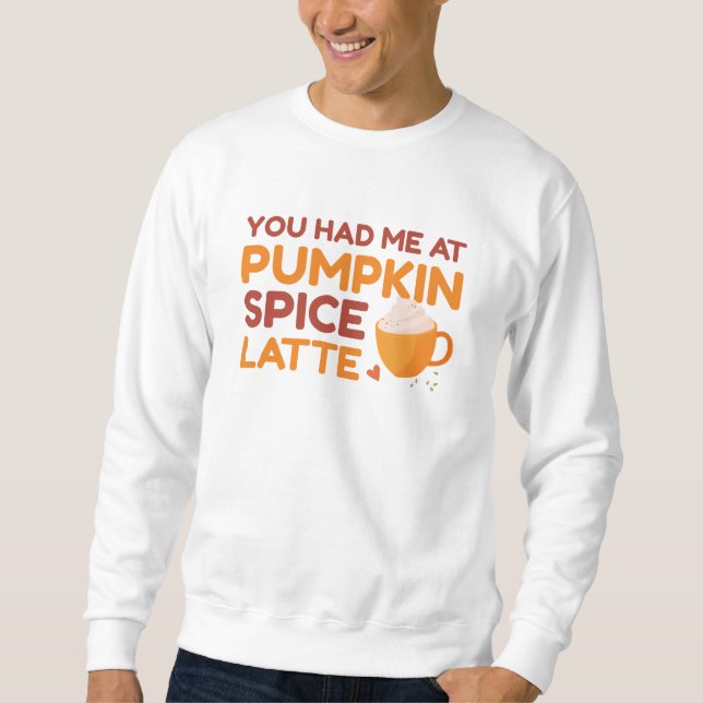 Du hade mig på Pumpkin Spice Latte Lång Ärmad Tröja (Framsida)